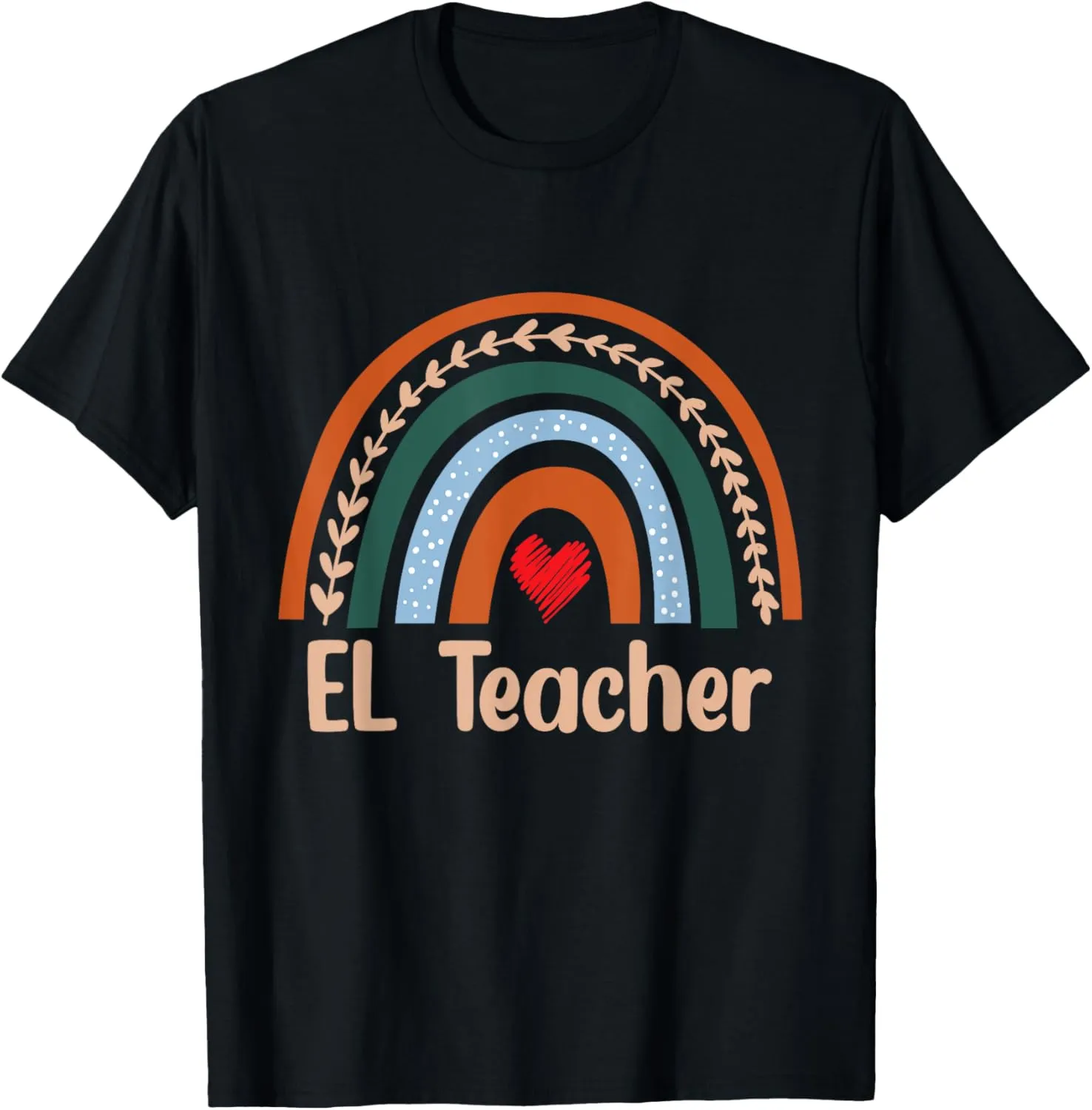 Boho Rainbow EL Teacher Back To School Teacher Appreciation T-Shirt